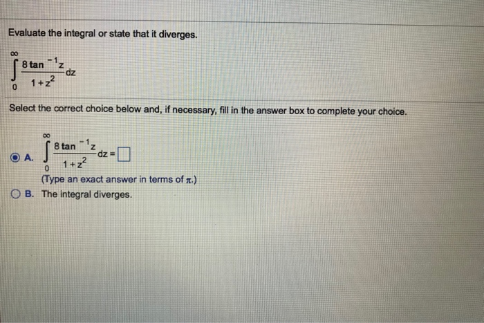 Evaluate the integral or state that it diverges